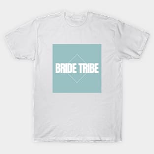 Bride Tribe tee shirts T-Shirt